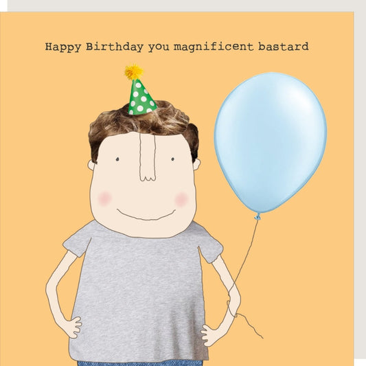 Happy Birthday Magnificent Bastard Card