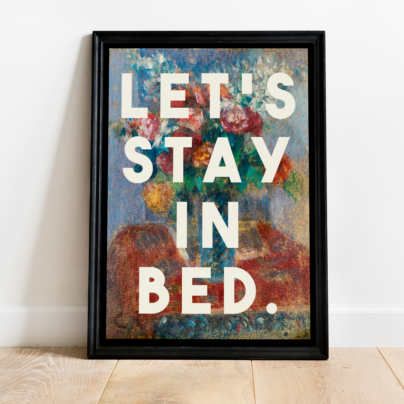 Lets Stay In Bed Unframed Art Print