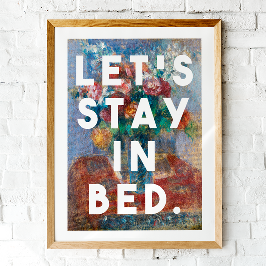 Lets Stay In Bed Unframed Art Print