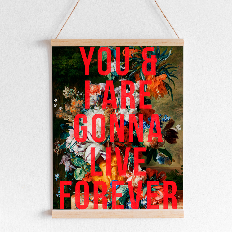 You and I Are Gonna Live Forever Wall Art Print