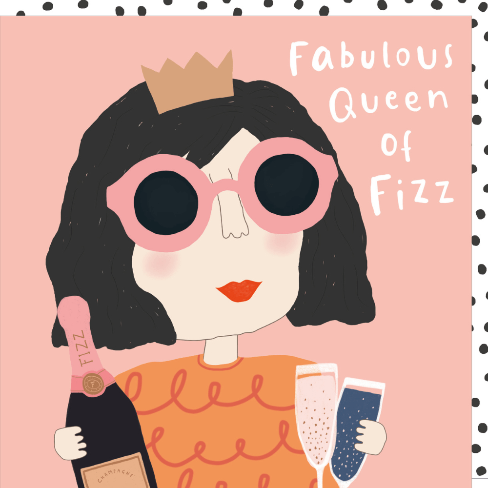 Fabulous Queen Of Fizz Card