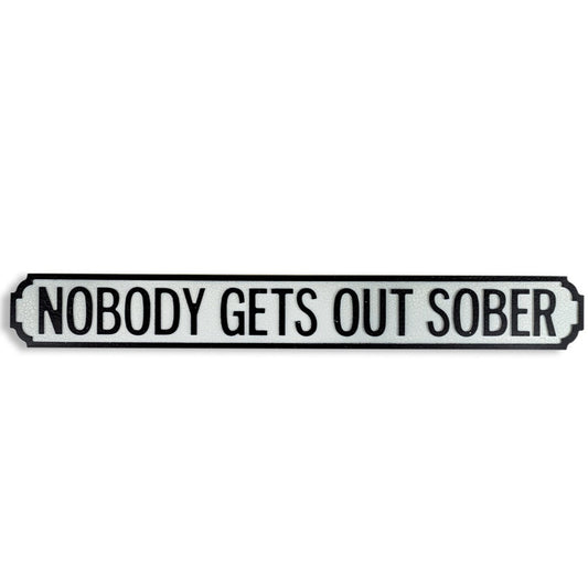 Nobody Gets Out Sober Retro Wooden Wall Sign