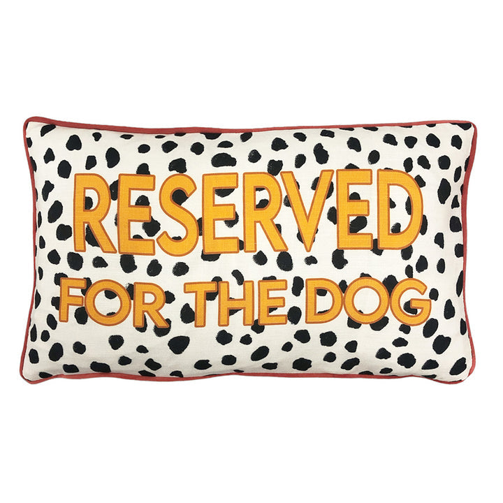 Reserved For The Dog Cushion