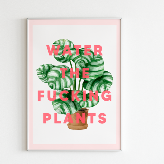 Water The F**king Plants Art Print