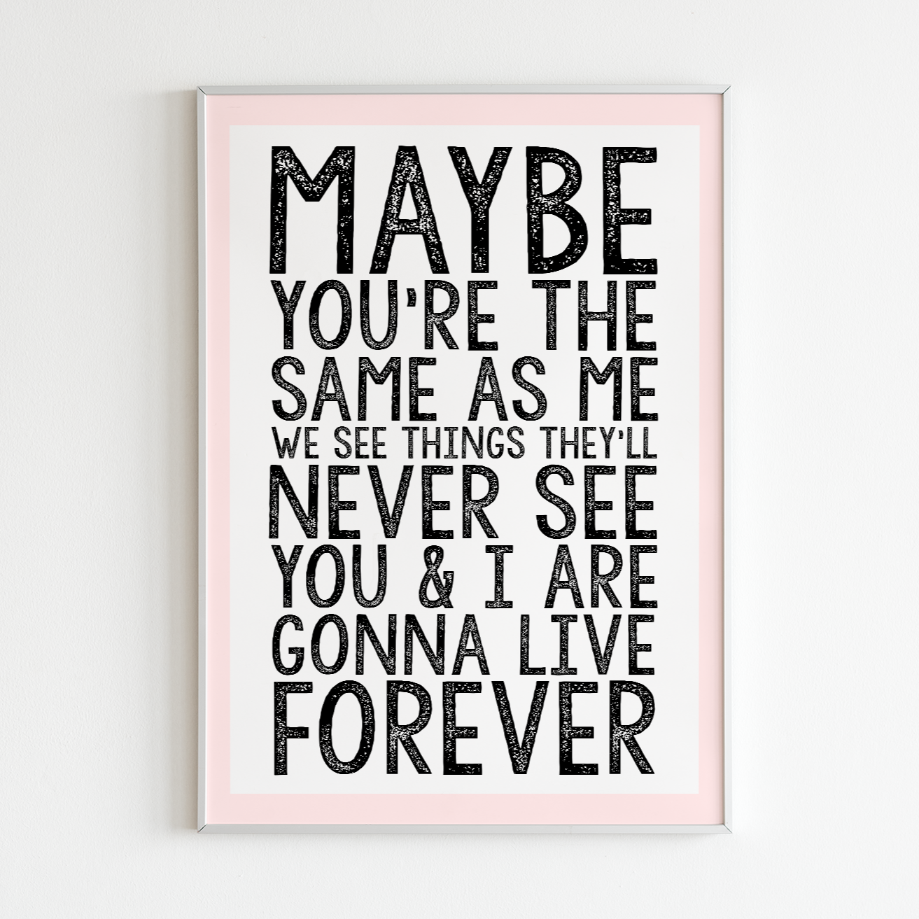 Live Forever Words Art Print